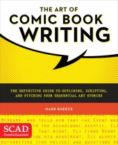 book The Art of Comic Book Writing: The Definitive Guide to Outlining, Scripting, and Pitching Your Sequential Art Stories