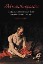 book Misanthropoetics: Social Flight and Literary Form in Early Modern England