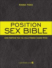 book The Position Sex Bible: More Positions Than You Could Possibly Imagine Trying