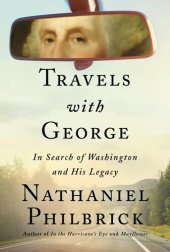 book Travels with George: In Search of Washington and His Legacy