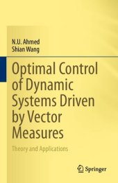 book Optimal Control of Dynamic Systems Driven by Vector Measures: Theory and Applications