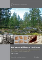 book Die letzten Wildbeuter der Eiszeit: Neue Forschungen zum Spätpaläolithikum im Kanton Basel-Landschaft