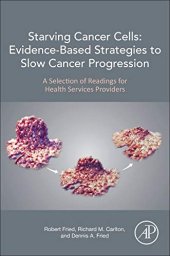 book Starving Cancer Cells: Evidence-Based Strategies to Slow Cancer Progression: A Selection of Readings for Health Services Providers