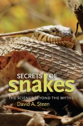 book Secrets of Snakes: The Science beyond the Myths (Volume 61) (W. L. Moody Jr. Natural History Series)