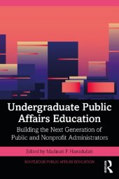 book Undergraduate Public Affairs Education: Building the Next Generation of Public and Nonprofit Administrators