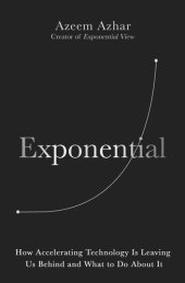 book Exponential: How Accelerating Technology Is Leaving Us Behind and What to Do About It