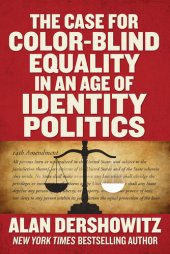 book The Case for Color-Blind Equality in an Age of Identity Politics