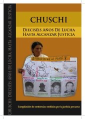 book Chuschi: Dieciséis años de lucha, hasta alcanzar justicia. Compilación de sentencias emitidas por la justicia peruana