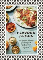 book Flavors of the Sun: The Sahadi’s Guide to Understanding, Buying, and Using Middle Eastern Ingredients