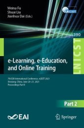 book e-Learning, e-Education, and Online Training: 7th EAI International Conference, eLEOT 2021, Xinxiang, China, June 20-21, 2021, Proceedings Part II ... and Telecommunications Engineering, 390)