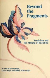 book Beyond the Fragments: Feminism and the Making of Socialism