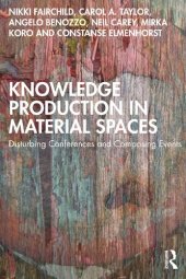 book Knowledge Production in Material Spaces: Disturbing Conferences and Composing Events