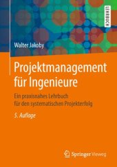 book Projektmanagement für Ingenieure: Ein praxisnahes Lehrbuch für den systematischen Projekterfolg