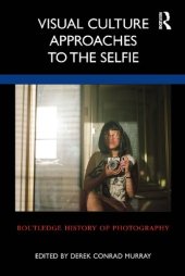 book Visual Culture Approaches to the Selfie