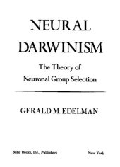 book Neural Darwinism - Theory of Neuronal Group Selection