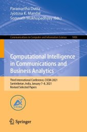 book Computational Intelligence in Communications and Business Analytics: Third International Conference, CICBA 2021, Santiniketan, India, January 7–8, ... in Computer and Information Science, 1406)