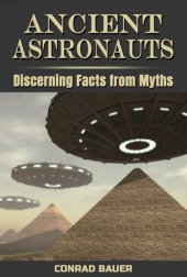 book Ancient Astronauts: Discerning Facts from Myths