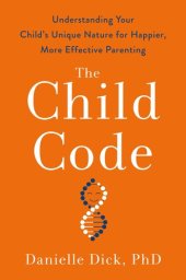 book The Child Code: Understanding Your Child's Unique Nature for Happier, More Effective Parenting