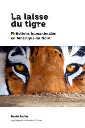 book La Laisse du Tigre: F(r)ictions Humanimales en Amérique du Nord