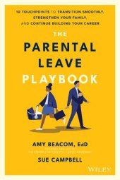 book The Parental Leave Playbook: 10 Touchpoints to Transition Smoothly, Strengthen Your Family, and Continue Building your Career