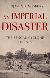 book An Imperial Disaster: The Bengal Cyclone of 1876