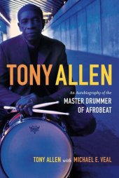 book Tony Allen: An Autobiography of the Master Drummer of Afrobeat