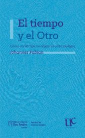 book El tiempo y el otro. Cómo construye su objeto la antropología