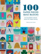 book 100 Paper Pieced Quilt Blocks: Fun foundation pieced blocks for happy sewing