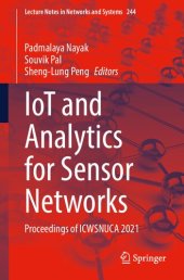 book IoT and Analytics for Sensor Networks: Proceedings of ICWSNUCA 2021 (Lecture Notes in Networks and Systems, 244)