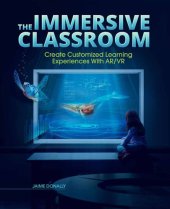 book The Immersive Classroom: Create Customized Learning Experiences with AR/VR