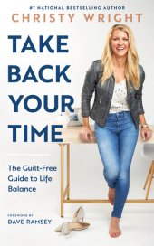 book Take Back Your Time The Guilt-Free Guide to Life Balance