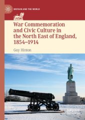 book War Commemoration and Civic Culture in the North East of England, 1854–1914