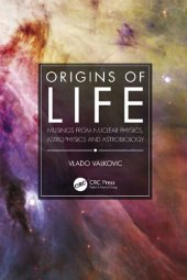 book Origins of Life: Musings from Nuclear Physics, Astrophysics and Astrobiology