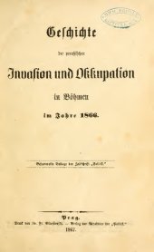 book Geschichte der preußischen Invasion und Okkupation in Böhmen im Jahre 1866