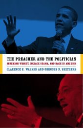 book The Preacher and the Politician: Jeremiah Wright, Barack Obama, and Race in America