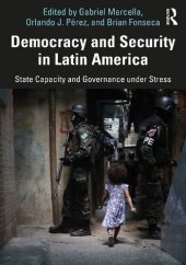 book Democracy and Security in Latin America: State Capacity and Governance under Stress