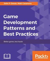 book Game Development Patterns and Best Practices: Better games, less hassle