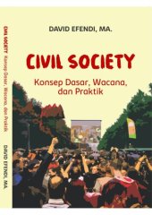 book CIVIL SOCIETY Konsep Dasar, Wacana, dan Praktik