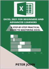 book Excel 2021 For Beginners And Advanced Learners.