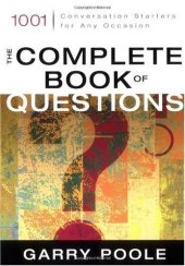 book The Complete Book of Questions: 1001 Conversation Starters for Any Occasion