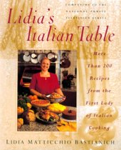 book Lidia's Italian Table: More Than 200 Recipes From The First Lady Of Italian Cooking