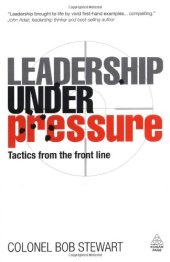 book Leadership Under Pressure: Tactics from the Frontline