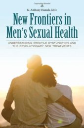 book New Frontiers in Men's Sexual Health: Understanding Erectile Dysfunction and the Revolutionary New Treatments (Sex, Love, and Psychology)