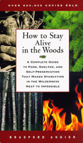 book How to Stay Alive in the Woods: A Complete Guide to Food, Shelter, and Self-Preservation That Makes Starvation in the Wilderness Next to Impossible