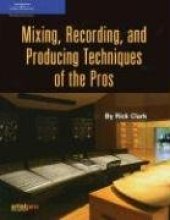 book Mixing, Recording and Producing Techniques of the Pros (Book)