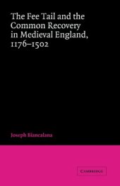 book The Fee Tail and the Common Recovery in Medieval England: 1176-1502 (Cambridge Studies in English Legal History)