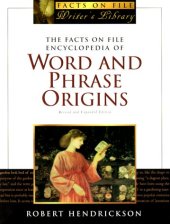 book The Facts on File Encyclopedia of Word and Phrase Origins (Facts on File Writer's Library)