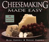 book Cheesemaking Made Easy: 60 Delicious Varieties