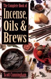 book The Complete Book of Incense, Oils and Brews (Llewellyn's Practical Magick)