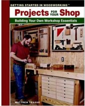 book Projects for Your Shop: Building Your Own Workshop Essentials